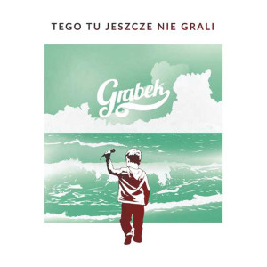Grabek的专辑Tego Tu Jeszcze Nie Grali (Explicit)