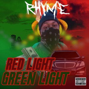 Listen to Red Light Green Light (Explicit) song with lyrics from Rhyme