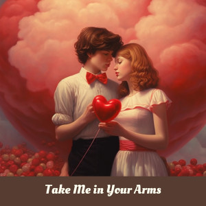 Take Me in Your Arms dari Various