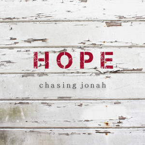 Dengarkan Hope lagu dari Chasing Jonah dengan lirik