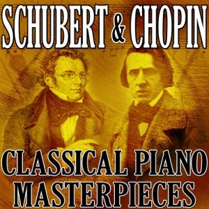 Classical Music Unlimited的專輯Schubert & Chopin (Classical Piano Masterpieces)