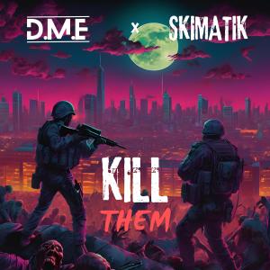收聽D.M.E的Kill Them (No M.C)歌詞歌曲