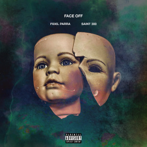 Fidel Parra的专辑Face off (feat. Saint300) (Explicit)