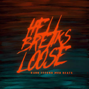 ดาวน์โหลดและฟังเพลง EDM (Hell Breaks Loose) พร้อมเนื้อเพลงจาก MCB BEATS