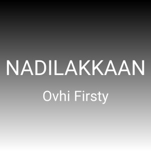 Album Nadilakkaan oleh Ovhi Firsty