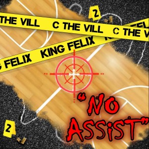 อัลบัม No Assist (feat. King Felix) (Explicit) ศิลปิน C the Vill
