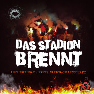 ดาวน์โหลดและฟังเพลง Das Stadion brennt พร้อมเนื้อเพลงจาก Abrissgebeat