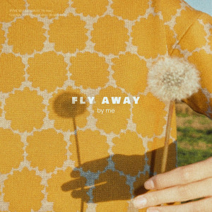 ดาวน์โหลดและฟังเพลง Fly Away พร้อมเนื้อเพลงจาก by me