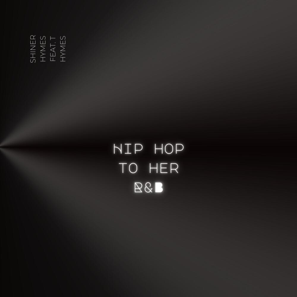 Hip Hop To Her R&B (Explicit)