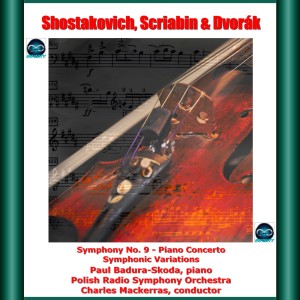 อัลบัม Shostakovich, Scriabin & Dvorák: Symphony No. 9 - Piano Concerto - Symphonic Variations ศิลปิน Sir Charles Mackerras