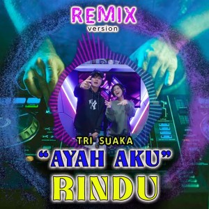 AYAH AKU RINDU (Remix Version)