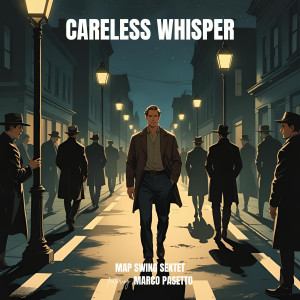 Map Swing Sextet的專輯Careless Whisper (feat. Marco Pasetto)