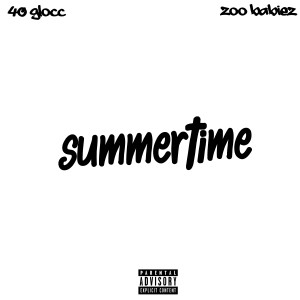 收聽40 Glocc的Summertime (Explicit)歌詞歌曲