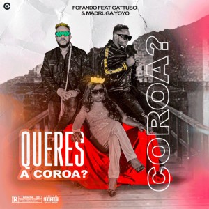 Fofando的專輯Queres a Coroa? (Explicit)