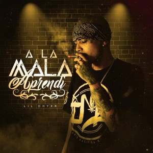 ดาวน์โหลดและฟังเพลง A la Mala Aprendi พร้อมเนื้อเพลงจาก Lil Dhyer