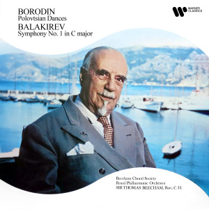 อัลบัม Borodin: Polovtsian Dances from Prince Igor - Balakirev: Symphony No. 1 in C Major (Remastered 2025) ศิลปิน Thomas Beecham