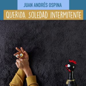 ดาวน์โหลดและฟังเพลง Querida Soledad Intermitente พร้อมเนื้อเพลงจาก Juan Andrés Ospina