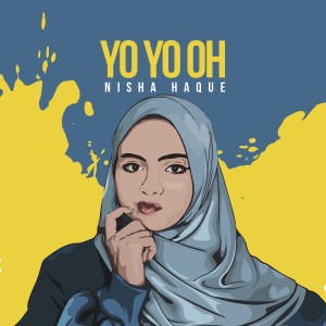 Listen to Yo Yo Oh song with lyrics from Nisha Haque