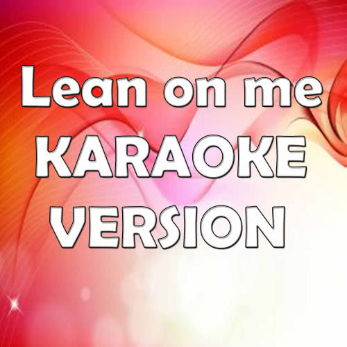 Lean On Me (In the Style of Nicholas David) [Karaoke Version] (Karaoke Version)