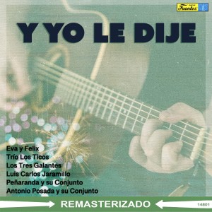 Varios Artistas的專輯Y Yo Le Dije