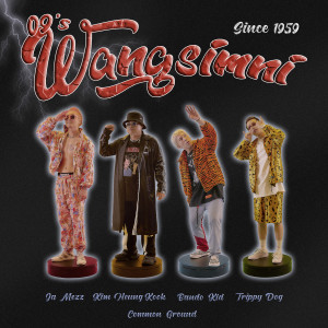 Listen to 09's Wangsimni (Feat. H.K.KIM, Bando Kid, TRIPPY DOG, Common Ground) (Prod. Krosshartz) song with lyrics from Ja Mezz