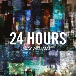 ดาวน์โหลดและฟังเพลง 24 Hours พร้อมเนื้อเพลงจาก Jay Williams