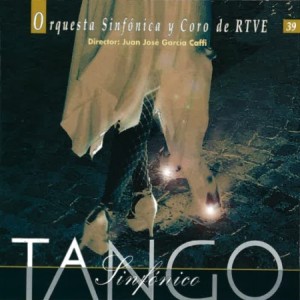 อัลบัม Tango Sinfónico ศิลปิน Orquesta Sinfónica y Coro de RTVE