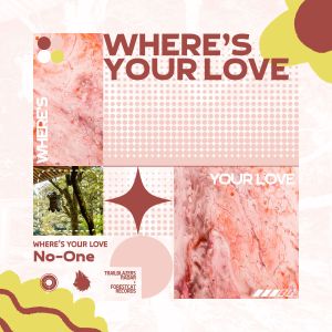 Album Where's Your Love from No-One CN