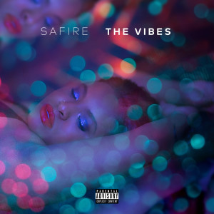 Listen to The Vibes (Explicit) song with lyrics from Safire