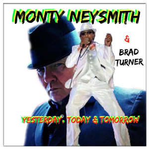 Listen to Yesterday, Today & Tomorrow song with lyrics from MONTY NEYSMITH