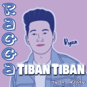 Dengarkan Ragga Tiban Tiban lagu dari RYAN 4PLAY dengan lirik