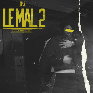 ดาวน์โหลดและฟังเพลง Le Mal 2 (Explicit) พร้อมเนื้อเพลงจาก TPLZ