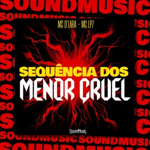 ดาวน์โหลดและฟังเพลง SEQUÊNCIA DOS MENOR CRUEL (Explicit) พร้อมเนื้อเพลงจาก Mc LP7