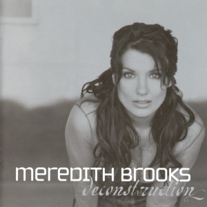 Meredith Brooks的專輯Deconstruction