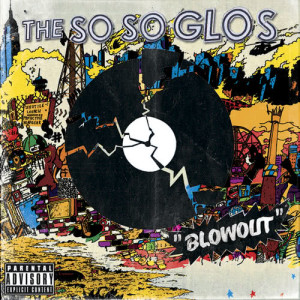 The So So Glos的專輯Blowout