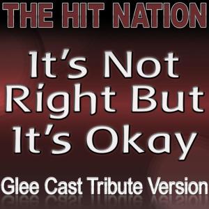 ดาวน์โหลดและฟังเพลง It's Not Right But It's Okay พร้อมเนื้อเพลงจาก The Hit Nation