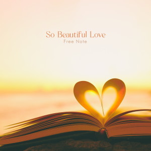 Free Note的專輯So Beautiful Love