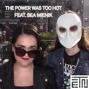 ETN的專輯The Power Was Too Hot (feat. Bea Mienik)