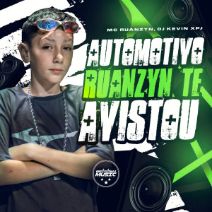 Album Automotivo Ruanzyn te avistou (Explicit) from DJ KEVIN xpj