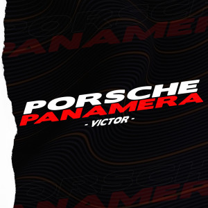 收聽Victor的Porsche Panamera (Explicit)歌詞歌曲