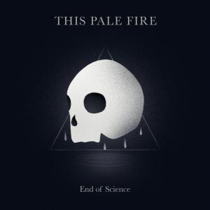This Pale Fire的專輯End of Science