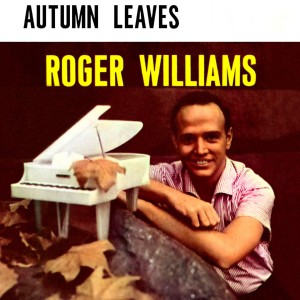 ดาวน์โหลดและฟังเพลง Autumn Leaves พร้อมเนื้อเพลงจาก Roger Williams
