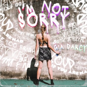 ดาวน์โหลดและฟังเพลง I'm Not Sorry (Explicit) พร้อมเนื้อเพลงจาก Gia Darcy