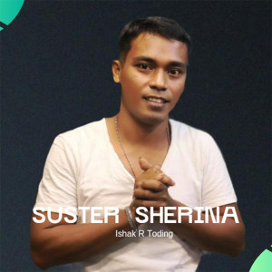 Listen to Suster Sherina song with lyrics from Ishak Rante Toding
