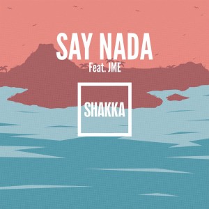 ดาวน์โหลดและฟังเพลง Say Nada (Remix) พร้อมเนื้อเพลงจาก Shakka