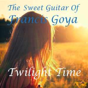 Album Twilight Time (Remastered 2023) oleh Francis Goya