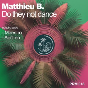 Matthieu B.的專輯Do They Not Dance