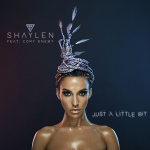 Listen to Just a Little Bit (Explicit) song with lyrics from Shaylen