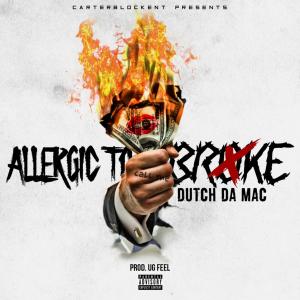 收聽Dutch Da Mac的Allergic to Broke (Explicit)歌詞歌曲