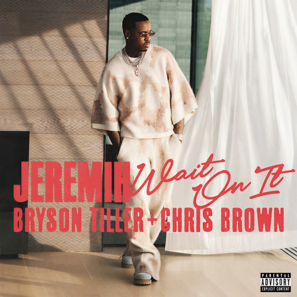 Wait On It (feat. Bryson Tiller & Chris Brown) (Explicit)